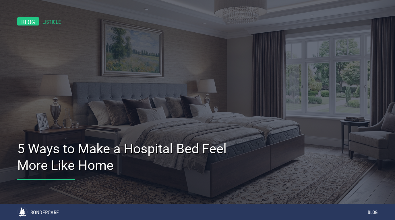 make hospital bed feel like home